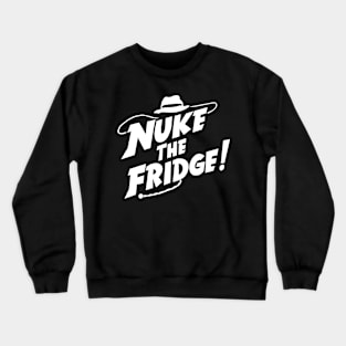 Nuke the Fridge! Crewneck Sweatshirt